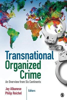 Transnational Organized Crime An Overview from Six Continents Albanese (u. a.)