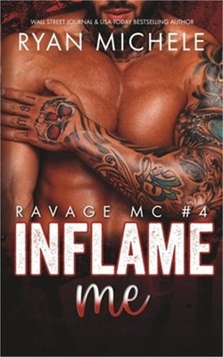 Inflame Me (Ravage MC #4): A Motorcycle Club Romance (Paperback or Softback)