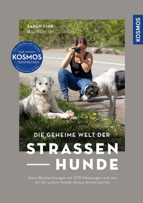 Die geheime Welt der Straßenhunde Neue Beobachtungen mit GPS-Messungen und wa...