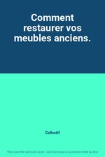 So restaurieren Sie Ihre alten Möbel., Kollektiv