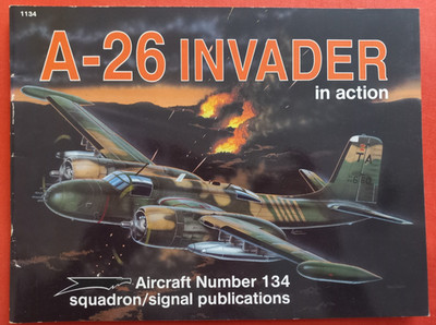 Squadron Signal 1134 Aircraft Number 134, Douglas A-26 INVADER in action