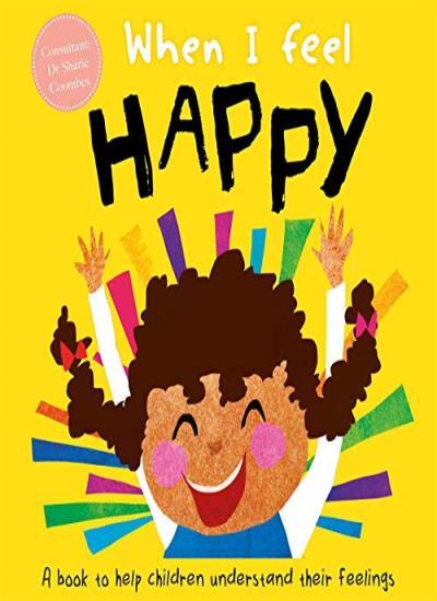 When I Feel Happy (A Children's Book about Emotions) By Dr Sharie Coombes