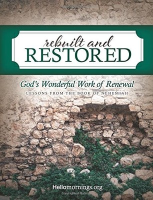 REBUILT AND RESTORED: LESSONS FROM THE BOOK OF NEHEMIAH By Kat Lee & Ali Shaw VG