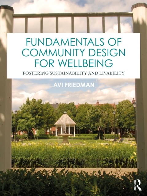 Fundamentals of Community Design for Wellbeing by Avi  Friedman (Paperback Book)