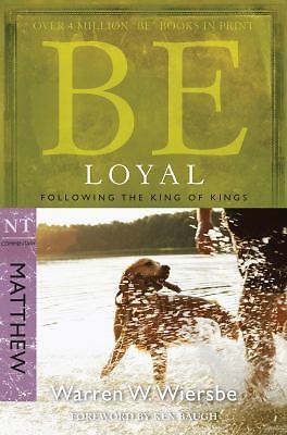 BE LOYAL; MATTHEW RPK: Following the King of - paperback, 9781434767790, Wiersbe