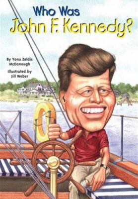 Who Was... ? Ser.: Who Was John F. Kennedy? by Yona Zeldis McDonough (2004,...