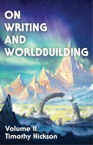 Timothy Hickson On Writing and Worldbuilding (Tascabile)