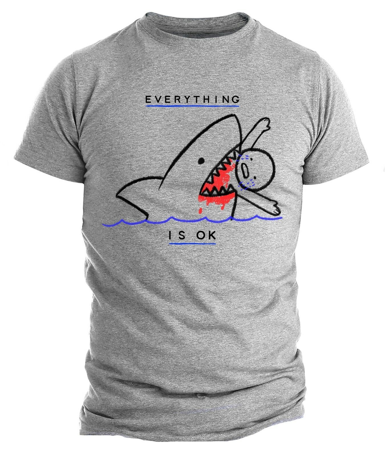Everything is Ok Shark Humor T shirt Casual Sarcasm T-shirt Funny ...