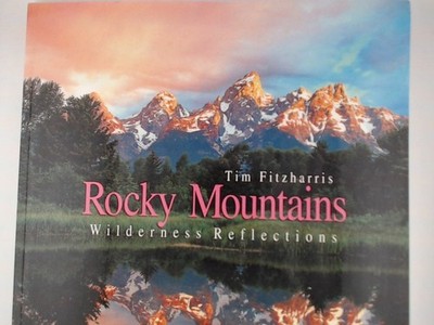 Rocky Mountains: Wilderness Reflections Fitzharris, Tim:
