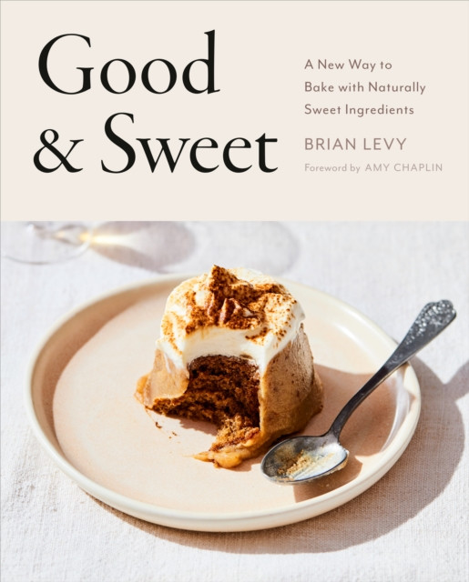 Good & Sweet by Amy Chaplin (Hardback Book)