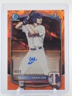 GAVIN FIEN 2025 BOWMAN CHROME DRAFT ORANGE SAPPHIRE 1ST AUTO /25 #CPA-GF Q2046