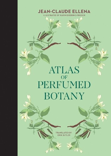 Jean-Claude Ellena Karin Doering-Frog Atlas of Perfumed Bota (Copertina rigida)