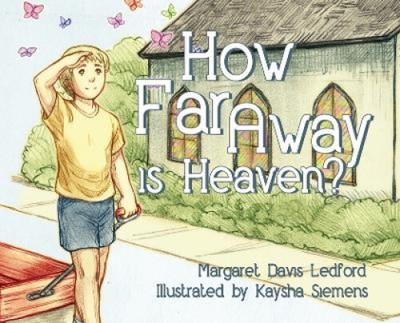 How Far Away Is Heaven? by Margaret Davis Ledford