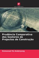 PrudêNcia Comparativa Dos Gestores De Projectos De ConstruçãO Andenyang Buch