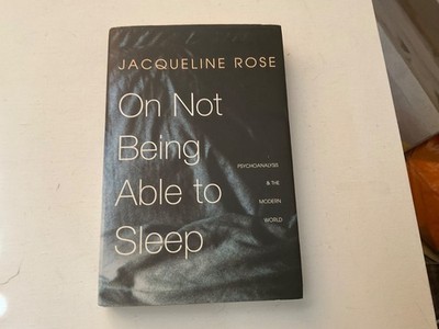 On Not Being Able to Sleep : Psychoanalysis and the Modern World