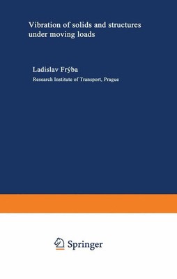 L. Frýba | Vibration of solids and structures under moving loads | Taschenbuch