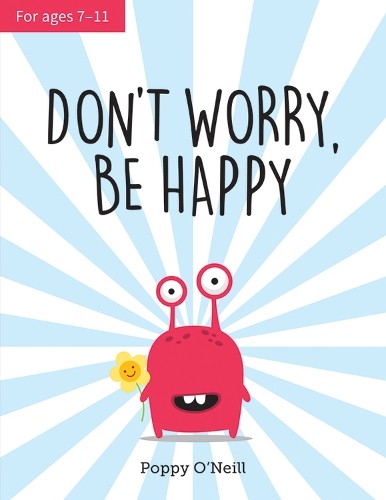 Don't Worry, Be Happy by Poppy O'Neill - 9781786852366
