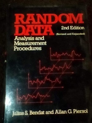 Random Data: Analysis and Measurement Procedures - Revised and Expanded