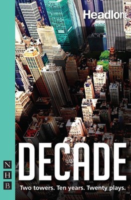 Decade: Two towers. Ten years. Twenty plays. by Samuel Adamson (English) Paperba