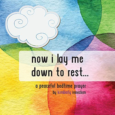 Now I Lay Me Down to Rest ... -  NEW Kimberly Inneck 2021