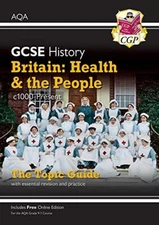 New Grade 9-1 GCSE History AQA Topic Guide - Britain: Health and