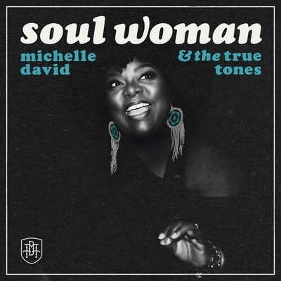 Michelle David & The True-tones - Soul Woman [Used Very Good CD]