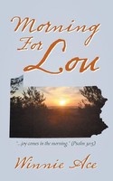Winnie Ace | Morning For Lou | Taschenbuch | Englisch (2016) | Westbow Press