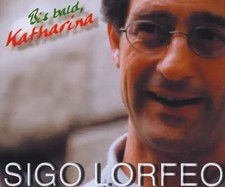 Sigo Lorfeo - Bis Bald Katharina