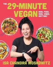 Isa Chandra Moskowitz The 29-Minute Vegan (Hardback) (PRESALE 28/05/2026)