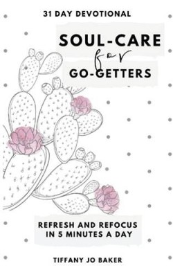 Soul-Care for Go-Getters: A 31-Day Devotional for Women - Paperback - GOOD