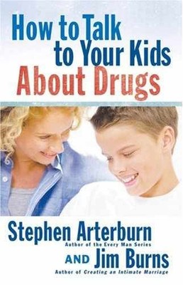 How to Talk to Your Kids - Paperback, by Arterburn Stephen; Burns - Very Good
