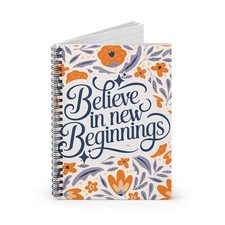 Floral Spiral Notebook - Believe in New Beginnings, Journal, Gift for Students