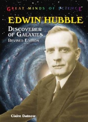 Edwin Hubble: Discoverer of Galaxies (Great Minds of Science) - GOOD