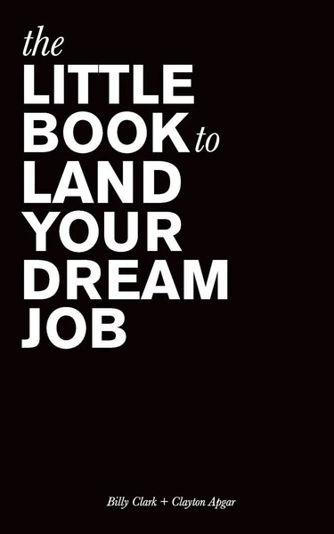Billy Clark (U. A.) | The Little Book To Land Your Dream Job | Taschenbuch-image