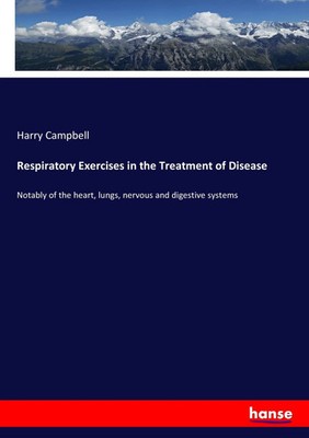 Harry Campbell | Respiratory Exercises in the Treatment of Disease | Taschenbuch