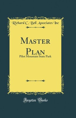 Master Plan: Pilot Mountain State Park (Classic Reprint)