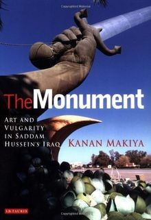 The Monument: Art and Vulgarity in Saddam Husseins... | Buch | Zustand sehr gut