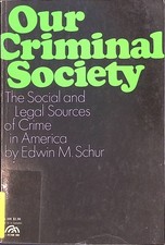 Our Criminal Society: The Social and Legal Sources of Crime in America.  2168573