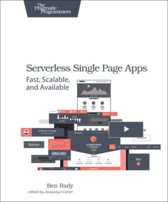 Serverless Single Page Apps: Fast, Scalable, and Available - Paperback - GOOD