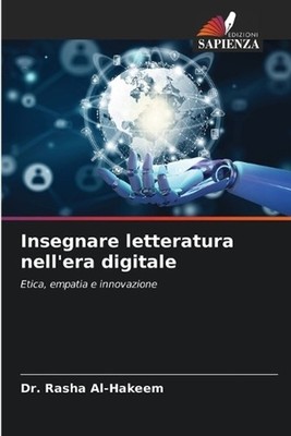 Insegnare letteratura nell'era digitale by Dr Rasha Al-Hakeem (Italian) Paperbac