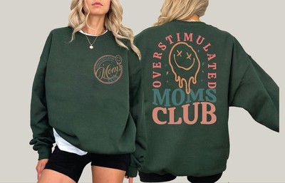 Overstimulated Moms Club Sweatshirt  Overstimulated Moms Hoodie  Birthday Mama