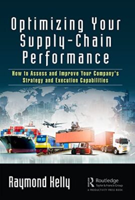 Optimizing Your Supply-Chain Performance: How to Assess and Improve Your ...