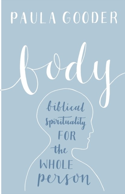 Body by Dr Paula Gooder (Paperback Book)