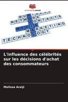 L'influence Des CéLéBritéS Sur Les DéCisions D'achat Des Consommateurs Araiji
