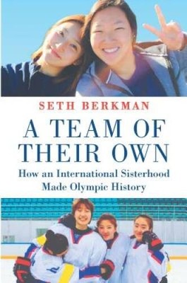 A Team of Their Own: How an International Sisterhood Made Oly - VERY GOOD