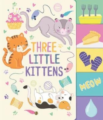 Three Little Kittens (Nursery Rhyme Board Books) [Board book] [Board Book]