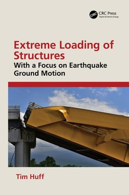 Extreme Loading Of Structures: With A Focus On Earthquake Gr...