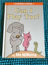 AN ELEPHANT & PIGGIE BOOK ~ "CAN I PLAY TOO?" ~ 2010 ~ MO WILLEMS ~ 1st  ED ~ HB