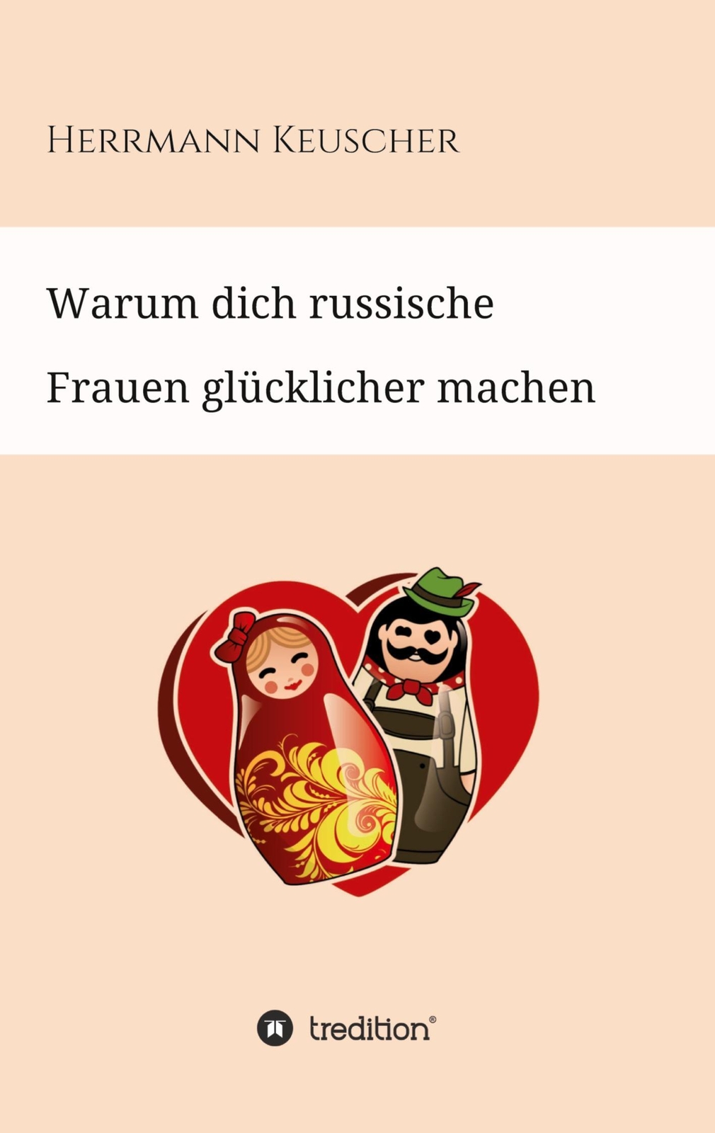 Warum Dich Russische Frauen Glücklicher Machen Herrmann Keuscher