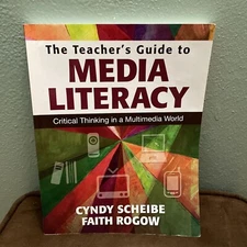 THE TEACHER'S GUIDE TO MEDIA LITERACY : Critical Thinking in a Multimedia World